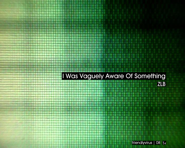 ZLB : I Was Vaguely Aware of Something